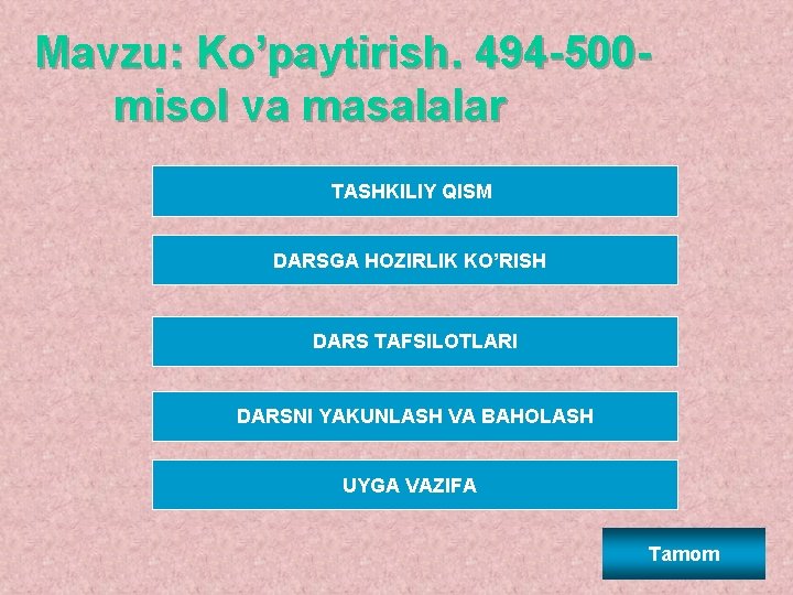 Mavzu: Ko’paytirish. 494 -500 misol va masalalar TASHKILIY QISM DARSGA HOZIRLIK KO’RISH DARS TAFSILOTLARI