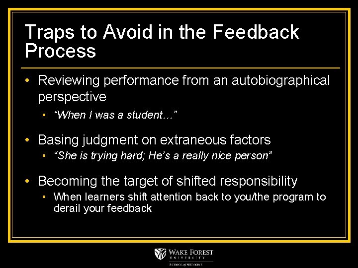 Traps to Avoid in the Feedback Process • Reviewing performance from an autobiographical perspective