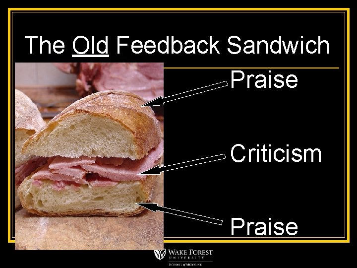 The Old Feedback Sandwich Praise Criticism Praise 