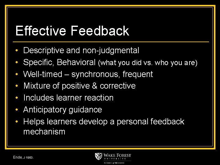 Effective Feedback • • Descriptive and non-judgmental Specific, Behavioral (what you did vs. who