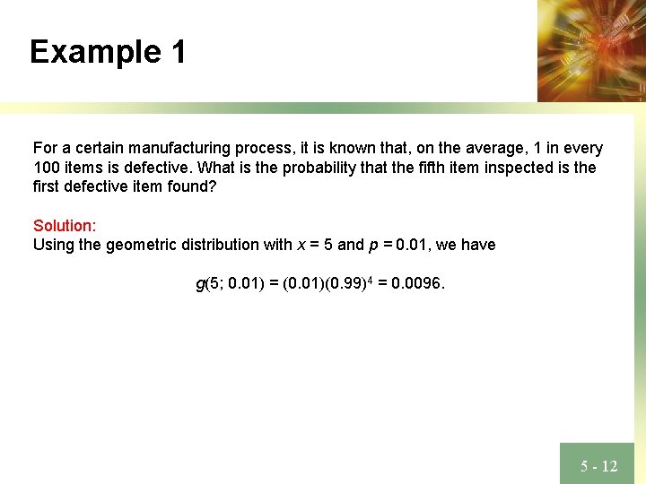 Example 1 For a certain manufacturing process, it is known that, on the average,