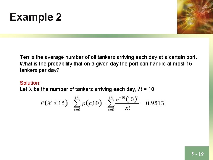 Example 2 Ten is the average number of oil tankers arriving each day at