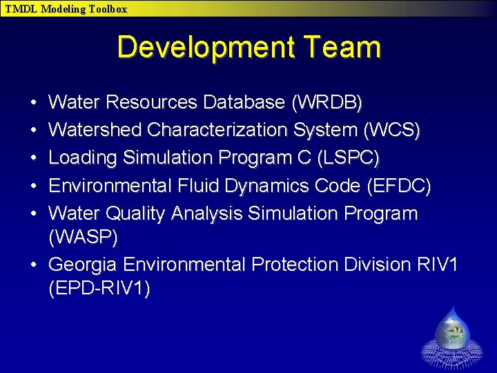 TMDL Modeling Toolbox Development Team • • • Water Resources Database (WRDB) Watershed Characterization