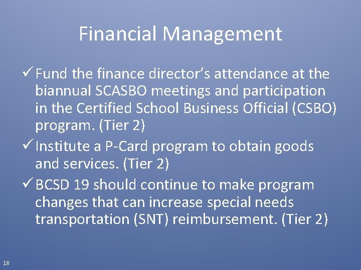 Financial Management ü Fund the finance director’s attendance at the biannual SCASBO meetings and