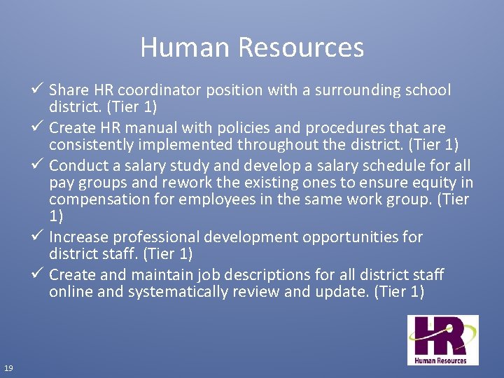 Human Resources ü Share HR coordinator position with a surrounding school district. (Tier 1)