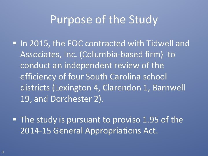 Purpose of the Study § In 2015, the EOC contracted with Tidwell and Associates,
