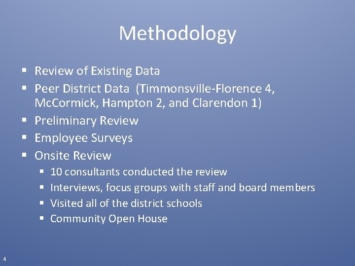 Methodology § Review of Existing Data § Peer District Data (Timmonsville-Florence 4, Mc. Cormick,