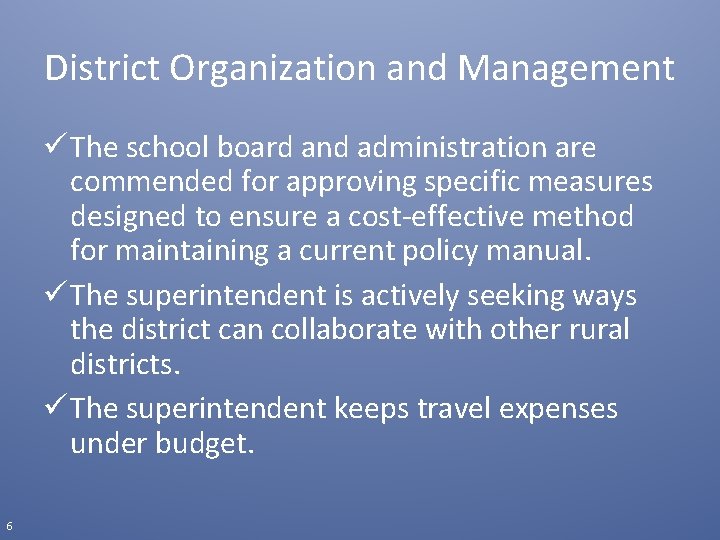 District Organization and Management ü The school board and administration are commended for approving