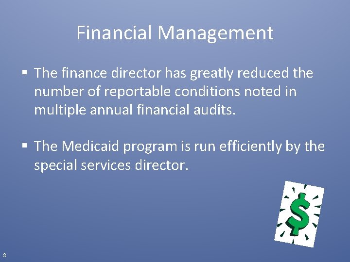 Financial Management § The finance director has greatly reduced the number of reportable conditions