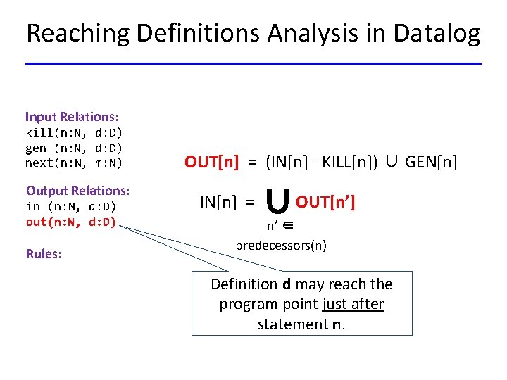 Reaching Definitions Analysis in Datalog Input Relations: kill(n: N, d: D) gen (n: N,