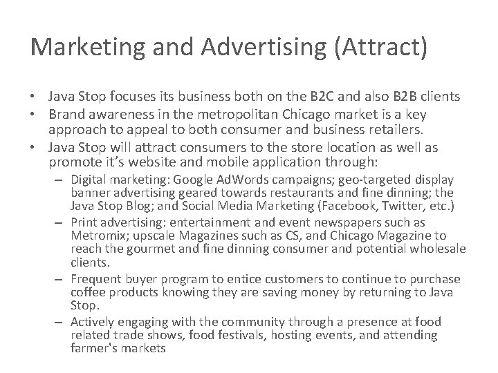 Marketing and Advertising (Attract) • Java Stop focuses its business both on the B Marketing and Advertising (Attract) • Java Stop focuses its business both on the B