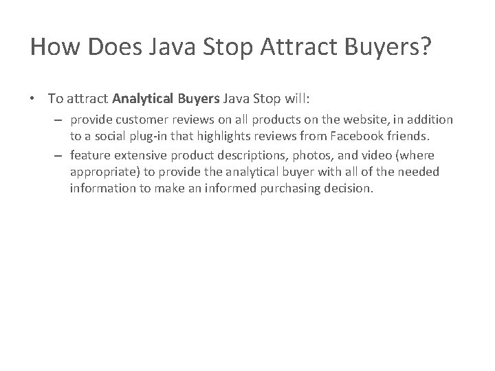 How Does Java Stop Attract Buyers? • To attract Analytical Buyers Java Stop will: How Does Java Stop Attract Buyers? • To attract Analytical Buyers Java Stop will: