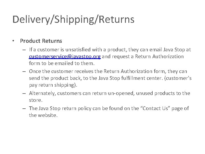 Delivery/Shipping/Returns • Product Returns – If a customer is unsatisfied with a product, they Delivery/Shipping/Returns • Product Returns – If a customer is unsatisfied with a product, they