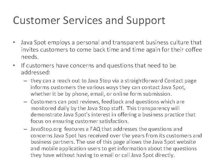 Customer Services and Support • Java Spot employs a personal and transparent business culture Customer Services and Support • Java Spot employs a personal and transparent business culture