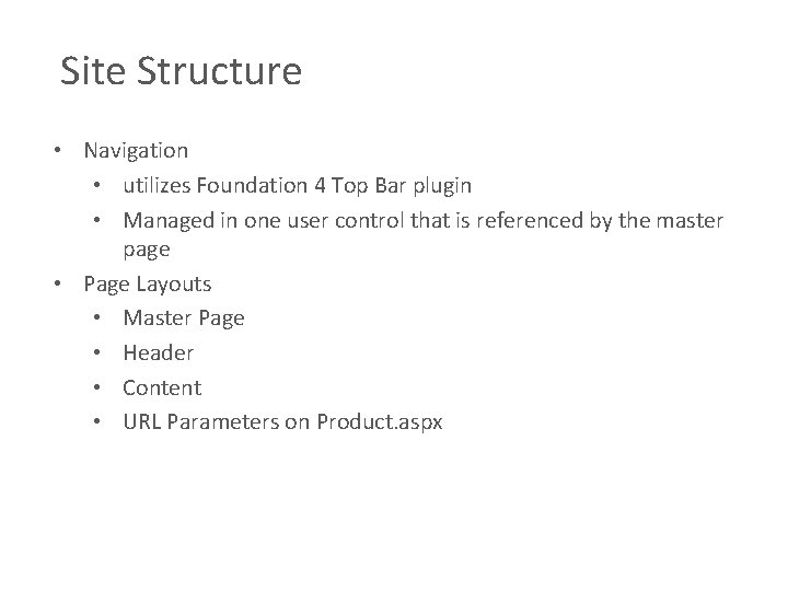 Site Structure • Navigation • utilizes Foundation 4 Top Bar plugin • Managed in Site Structure • Navigation • utilizes Foundation 4 Top Bar plugin • Managed in