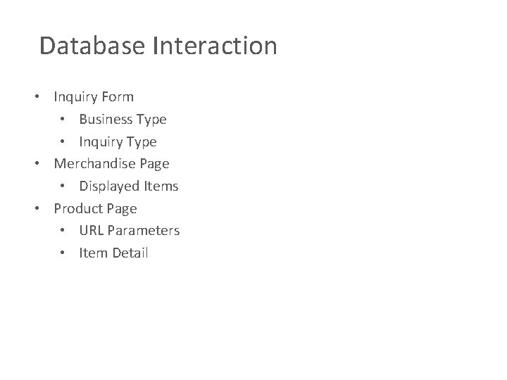 Database Interaction • Inquiry Form • Business Type • Inquiry Type • Merchandise Page Database Interaction • Inquiry Form • Business Type • Inquiry Type • Merchandise Page