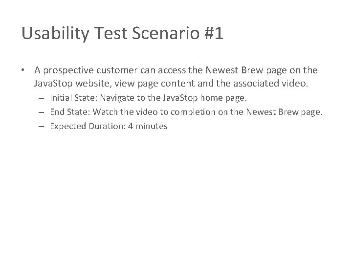Usability Test Scenario #1 • A prospective customer can access the Newest Brew page Usability Test Scenario #1 • A prospective customer can access the Newest Brew page