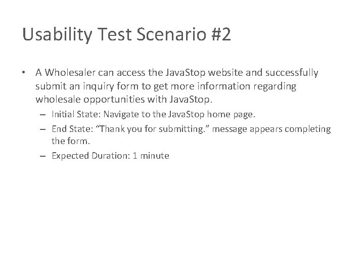 Usability Test Scenario #2 • A Wholesaler can access the Java. Stop website and Usability Test Scenario #2 • A Wholesaler can access the Java. Stop website and