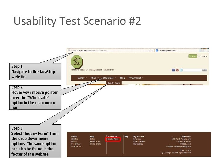 Usability Test Scenario #2 Step 1. Navigate to the Java. Stop website. Step 2. Usability Test Scenario #2 Step 1. Navigate to the Java. Stop website. Step 2.
