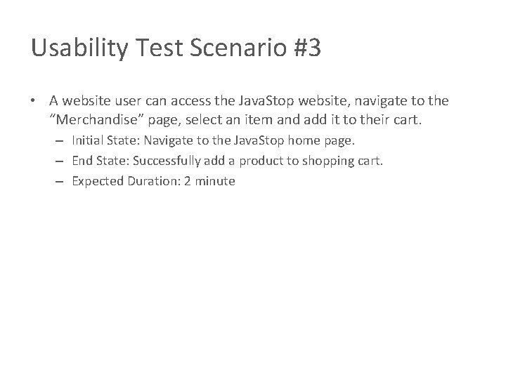 Usability Test Scenario #3 • A website user can access the Java. Stop website, Usability Test Scenario #3 • A website user can access the Java. Stop website,