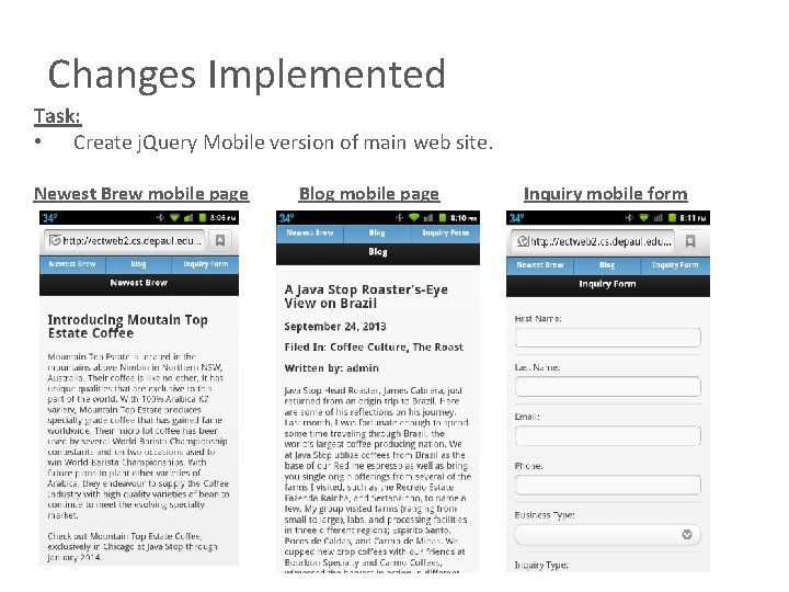 Changes Implemented Task: • Create j. Query Mobile version of main web site. Newest Changes Implemented Task: • Create j. Query Mobile version of main web site. Newest
