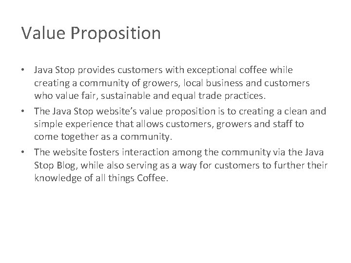 Value Proposition • Java Stop provides customers with exceptional coffee while creating a community Value Proposition • Java Stop provides customers with exceptional coffee while creating a community