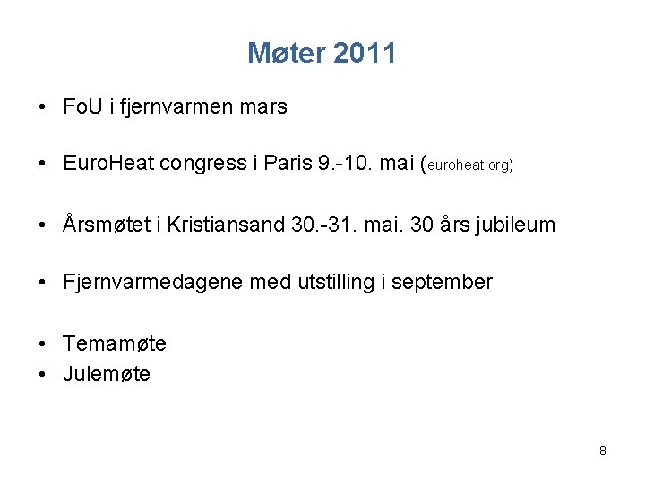 Møter 2011 • Fo. U i fjernvarmen mars • Euro. Heat congress i Paris