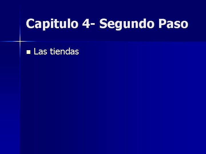 Capitulo 4 - Segundo Paso n Las tiendas 