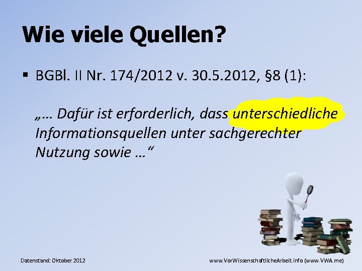 Wie viele Quellen? § BGBl. II Nr. 174/2012 v. 30. 5. 2012, § 8