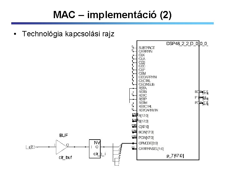 MAC – implementáció (2) • Technológia kapcsolási rajz 