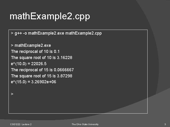 math. Example 2. cpp > g++ -o math. Example 2. exe math. Example 2.