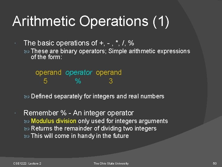 Arithmetic Operations (1) The basic operations of +, - , *, /, % These