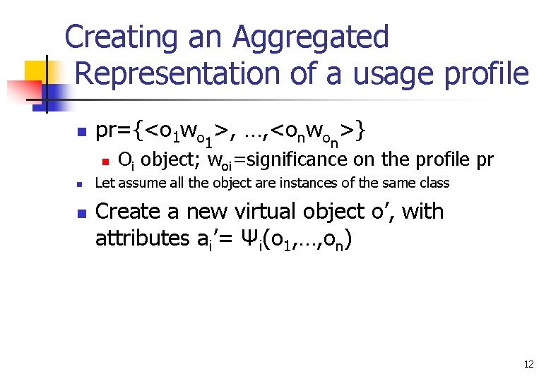Creating an Aggregated Representation of a usage profile n pr={<o 1 wo >, …,