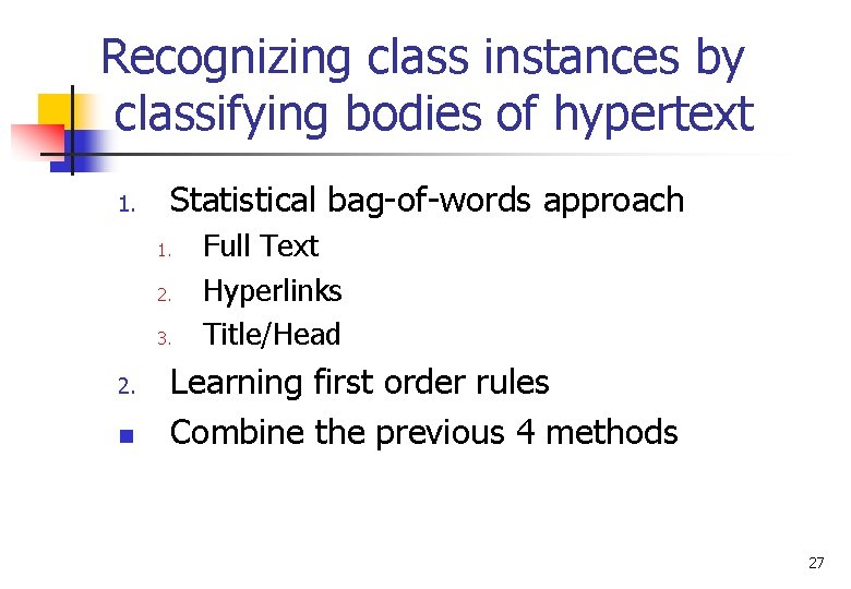 Recognizing class instances by classifying bodies of hypertext 1. Statistical bag-of-words approach 1. 2.