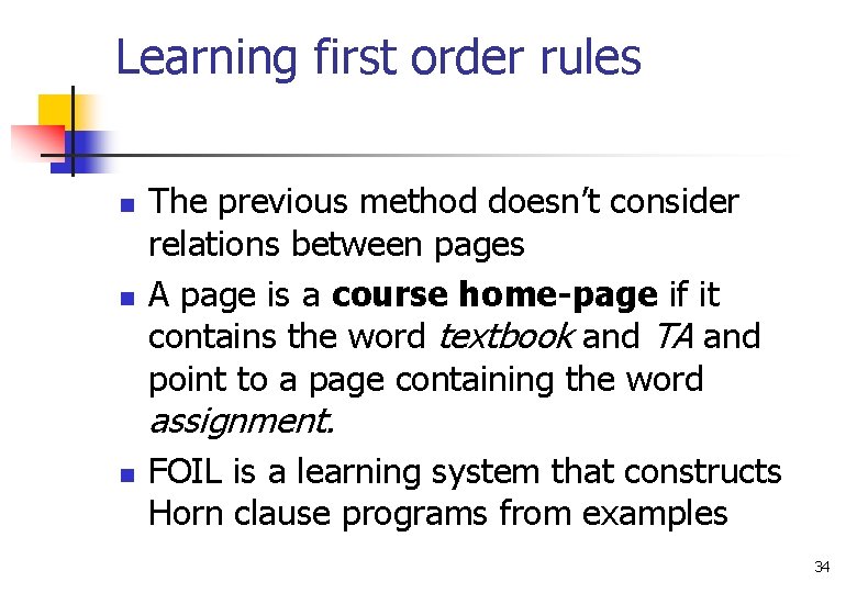 Learning first order rules n n The previous method doesn’t consider relations between pages