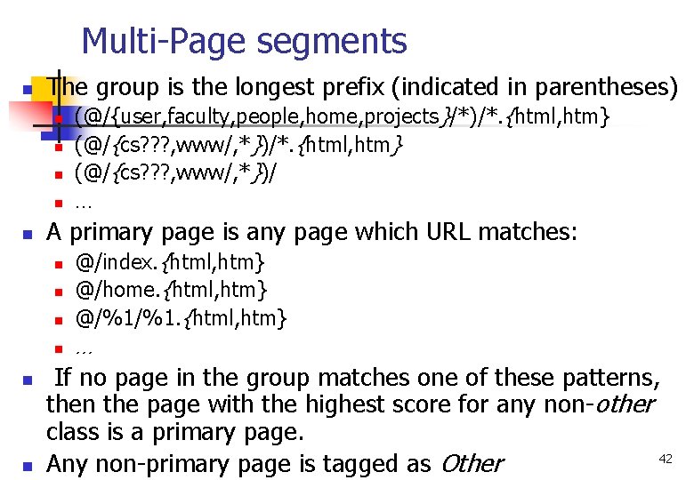 Multi-Page segments n The group is the longest prefix (indicated in parentheses) n n