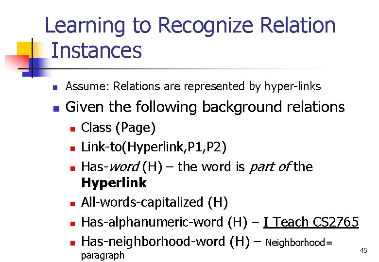 Learning to Recognize Relation Instances n Assume: Relations are represented by hyper-links n Given