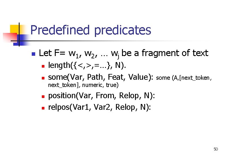Predefined predicates n Let F= w 1, w 2, … wj be a fragment