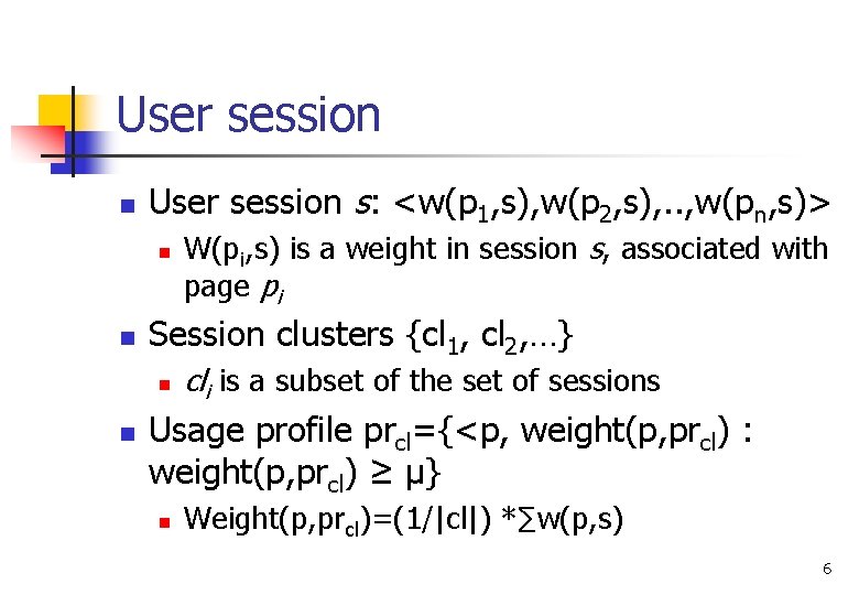 User session n User session s: <w(p 1, s), w(p 2, s), . .