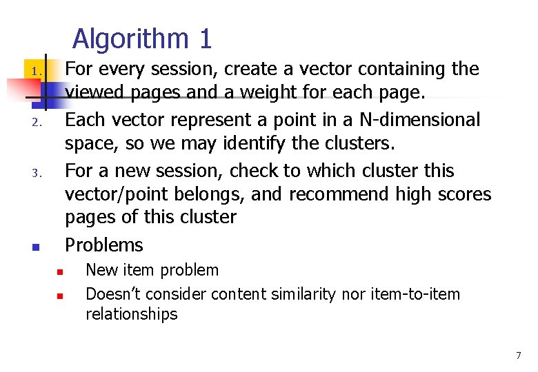 Algorithm 1 For every session, create a vector containing the viewed pages and a