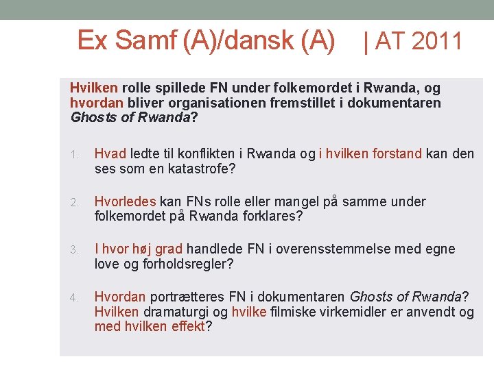 Ex Samf (A)/dansk (A) | AT 2011 Hvilken rolle spillede FN under folkemordet i