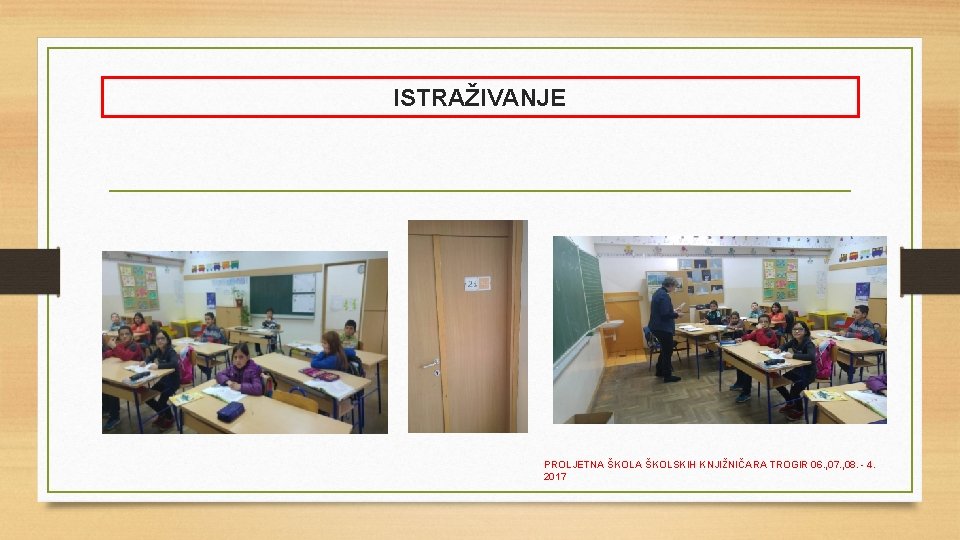 ISTRAŽIVANJE PROLJETNA ŠKOLSKIH KNJIŽNIČARA TROGIR 06. , 07. , 08. - 4. 2017 