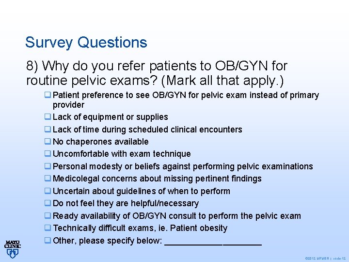 Survey Questions 8) Why do you refer patients to OB/GYN for routine pelvic exams?