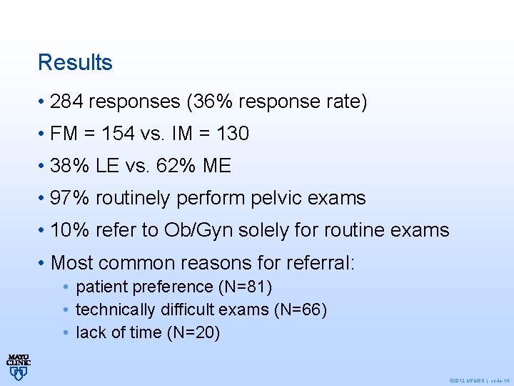 Results • 284 responses (36% response rate) • FM = 154 vs. IM =