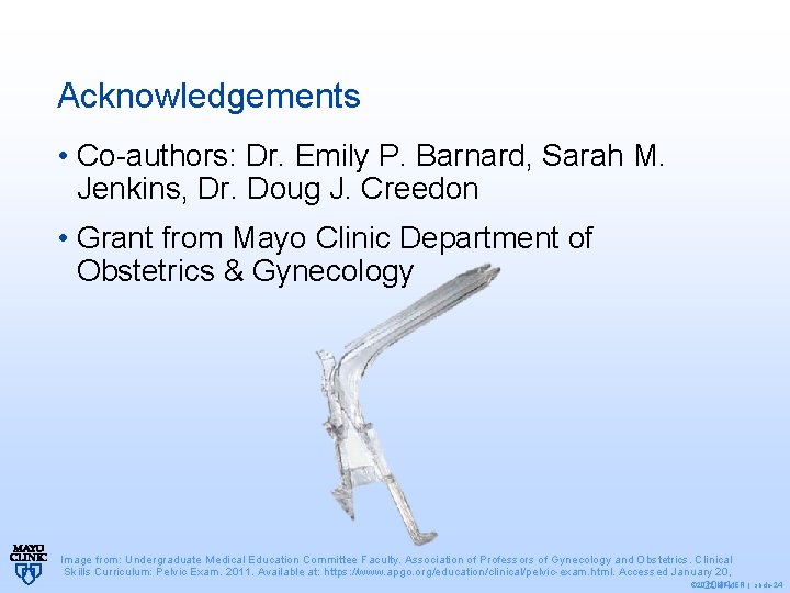Acknowledgements • Co-authors: Dr. Emily P. Barnard, Sarah M. Jenkins, Dr. Doug J. Creedon