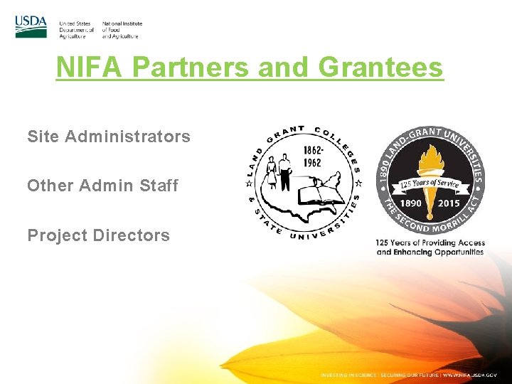 NIFA Partners and Grantees Site Administrators Other Admin Staff Project Directors 