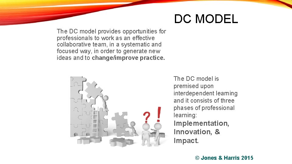 DC MODEL The DC model provides opportunities for professionals to work as an effective