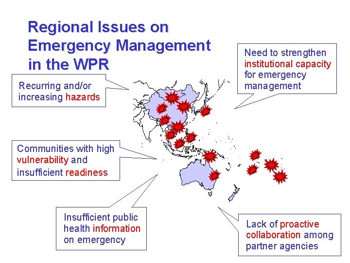 Regional Issues on Emergency Management in the WPR Recurring and/or increasing hazards Need to