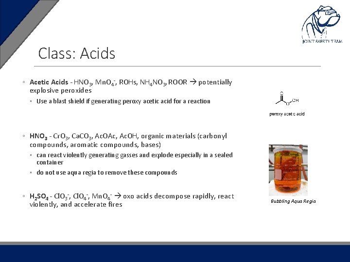 Class: Acids ◦ Acetic Acids - HNO 3, Mn. O 4 -, ROHs, NH