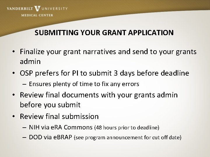 SUBMITTING YOUR GRANT APPLICATION • Finalize your grant narratives and send to your grants